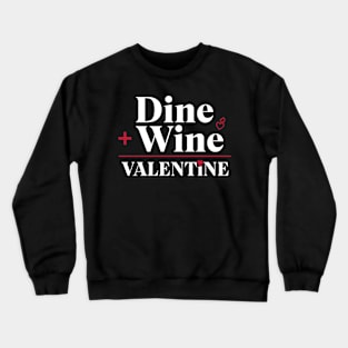 Valentine's Day Dine & Wine Crewneck Sweatshirt